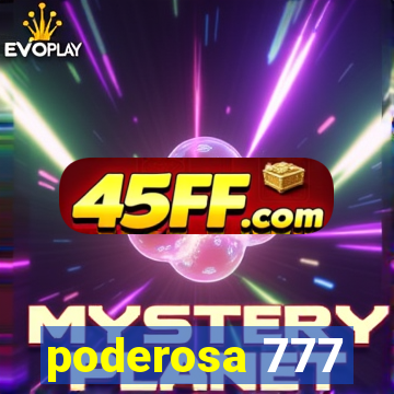 poderosa 777